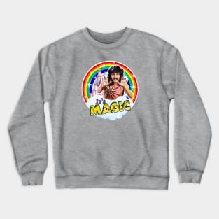 It's Magic Crewneck Sweatshirt